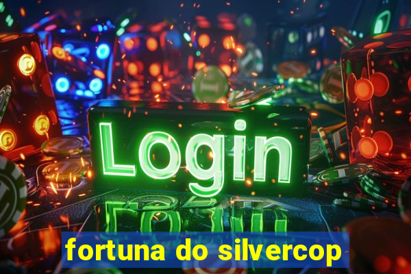 fortuna do silvercop